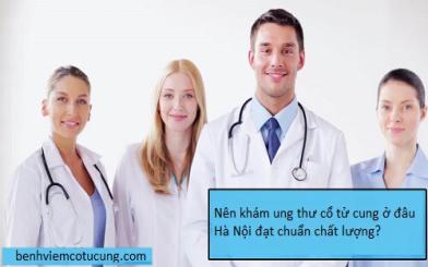 Khám ung thư cổ tử cung ở đâu nhận kết quả chính xác nhất