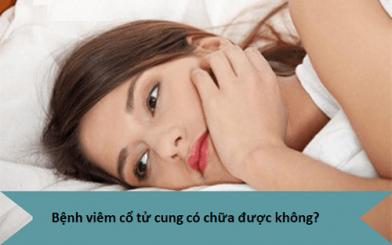 Bệnh viêm cổ tử cung có chữa được không?