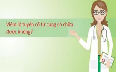 Viêm lộ tuyến cổ tử cung có chữa được không?