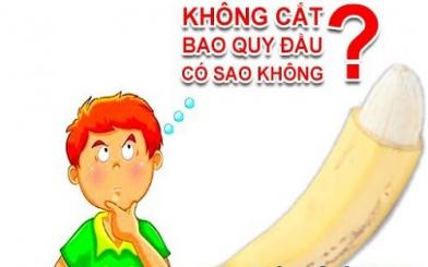 Không cắt bao quy đầu có sao không? [Trò chuyện với bác sĩ]