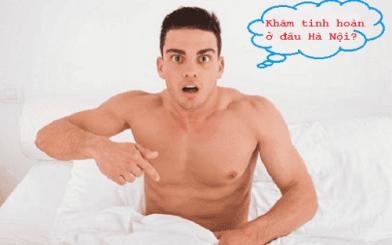 Khám tinh hoàn ở đâu Hà Nội chất lượng và an toàn?