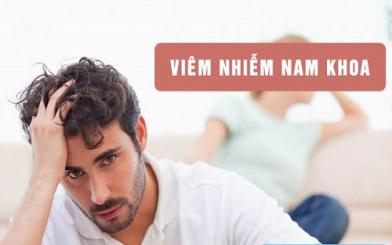 Bệnh viêm nhiễm nam khoa thường gặp và cách điều trị 