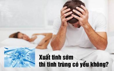 [ Chuyên gia giải đáp ] Xuất tinh sớm tinh trùng có bị yếu không?