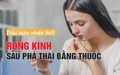 Rong kinh sau phá thai có nguy hiểm không ? 3 cách loại bỏ nhanh chóng