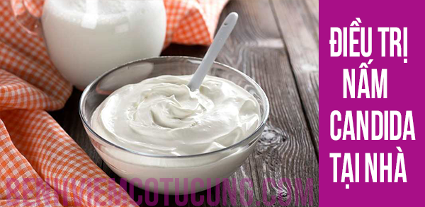 Những cách điều trị nấm candida tại nhà hiệu quả