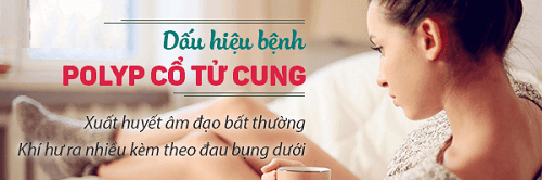 Dấu hiệu nhận biết bệnh polyp tử cung