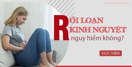 Triệu chứng rối loạn kinh nguyệt để lâu có sao không?