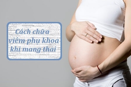 Phải làm gì khi bị viêm nhiễm phụ khoa khi mang thai?